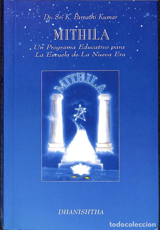 Libros de segunda mano: Mithila: Un Programa Educativo para La Escuela de La Nueva Era - Dr. Sri K. Parvathi Kumar - Dhanish