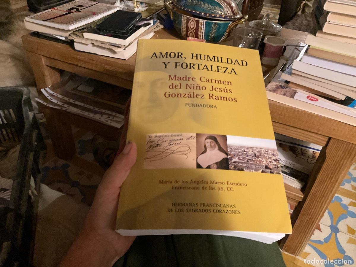 Libros de segunda mano: Amor, humildad y fortaleza. Madre Carmen del Ni&ntilde;o Jes&uacute;s.Gonz&aacute;lez Ramos.Fundadora Hnas Franciscanas
