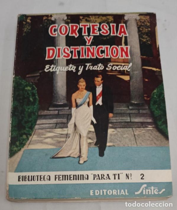 Libros de segunda mano: CORTESIA Y DISTINCION, ETIQUETA Y TRATO SOCIAL, IRMA PADOVANI, SINTES 1961, LIBRO