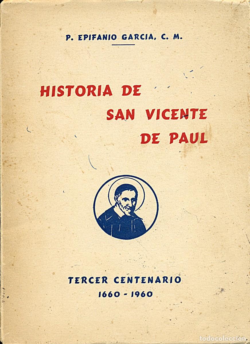 Libros de segunda mano: Historia de San Vicente de Pa&uacute;l / Tercer Centenario [1660 - 1960] / P. Epifanio Garc&iacute;a. C. M.