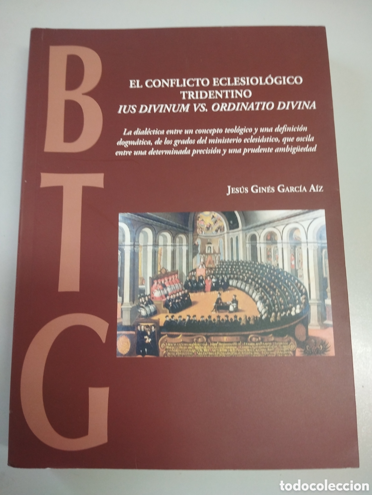 Libros de segunda mano: El conflicto eclesiol&oacute;gico tridentino &rdquo;ius divinum vs. ordinatio divina&rdquo; : la dial&eacute;ctica entre un co