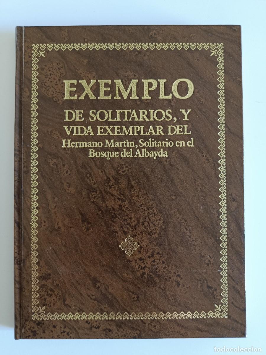 Libros de segunda mano: EXEMPLO DE SOLITARIOS Y VIDA EXEMPLAR DEL HERMANO MARTIN SOLITARIO EN EL BOSQUE DEL ALBAYDA. FACS&Iacute;MI