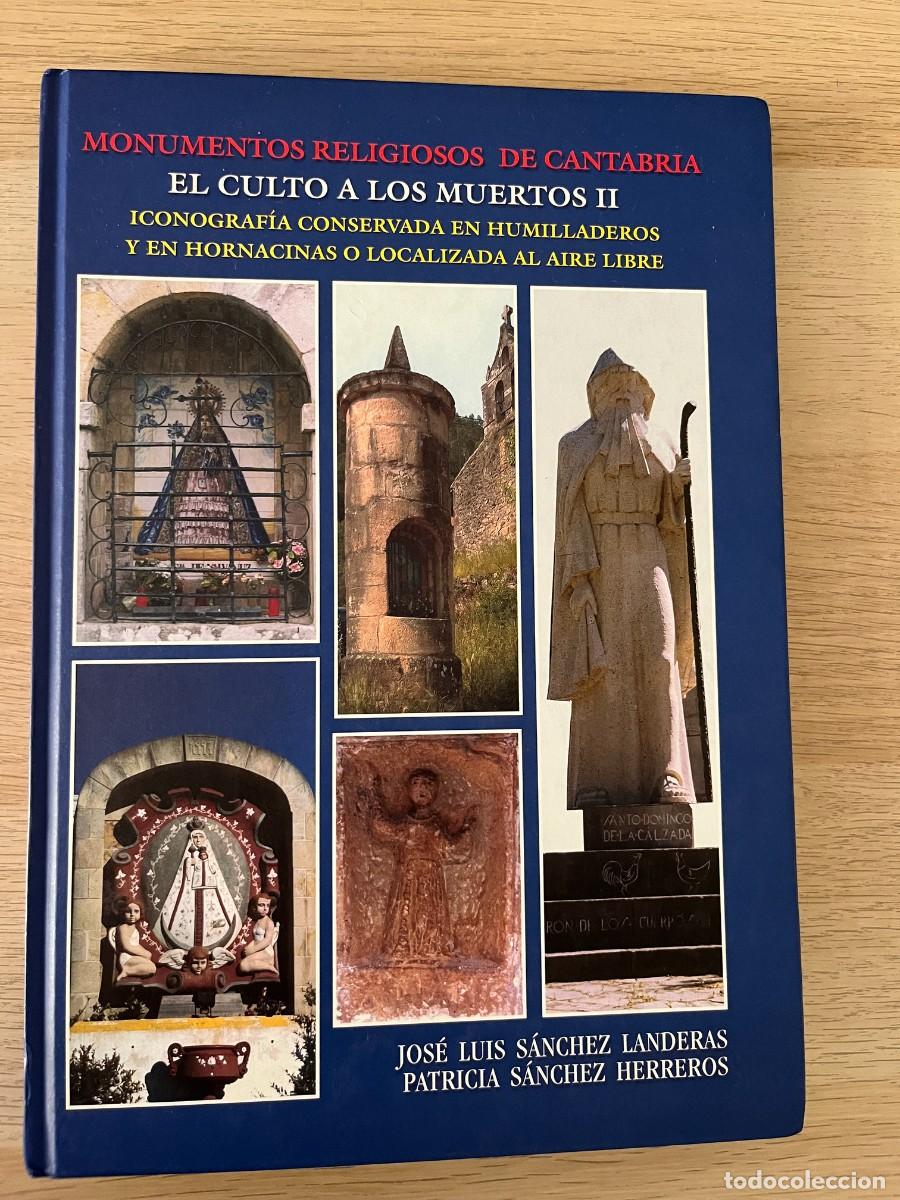 Libros de segunda mano: Monumentos religiosos de Cantabria. El culto a los muertos II. Jos&eacute; Luis S&aacute;nchez Landeras-Patricia