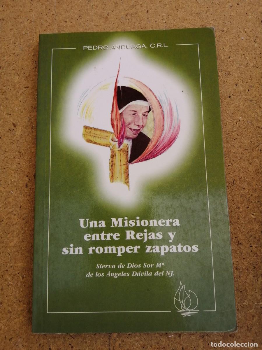 Libros de segunda mano: UNA MISIONERA ENTRE REJAS Y SIN ROMPER ZAPATOS (PEDRO ANDUAGA)