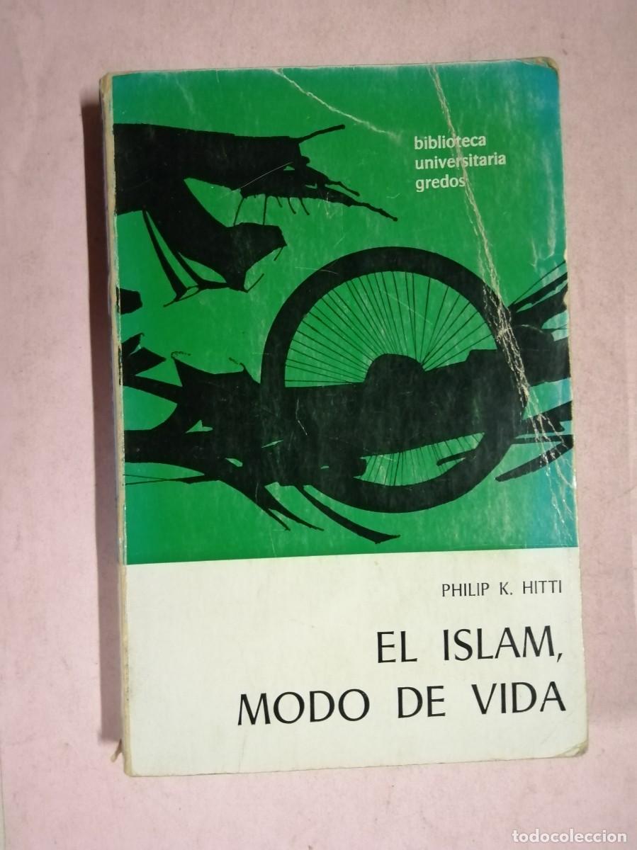 Libros de segunda mano: EL ISLAM, MODO DE VIDA (PHILIP K. HITTI)