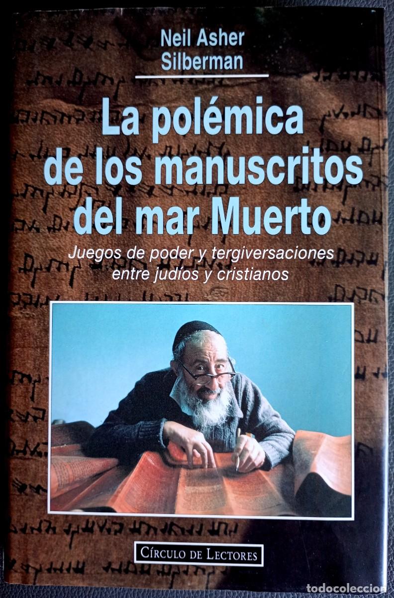 Libros de segunda mano: Neil Asher Silberman . La pol&eacute;mica de los manuscritos del mar Muerto