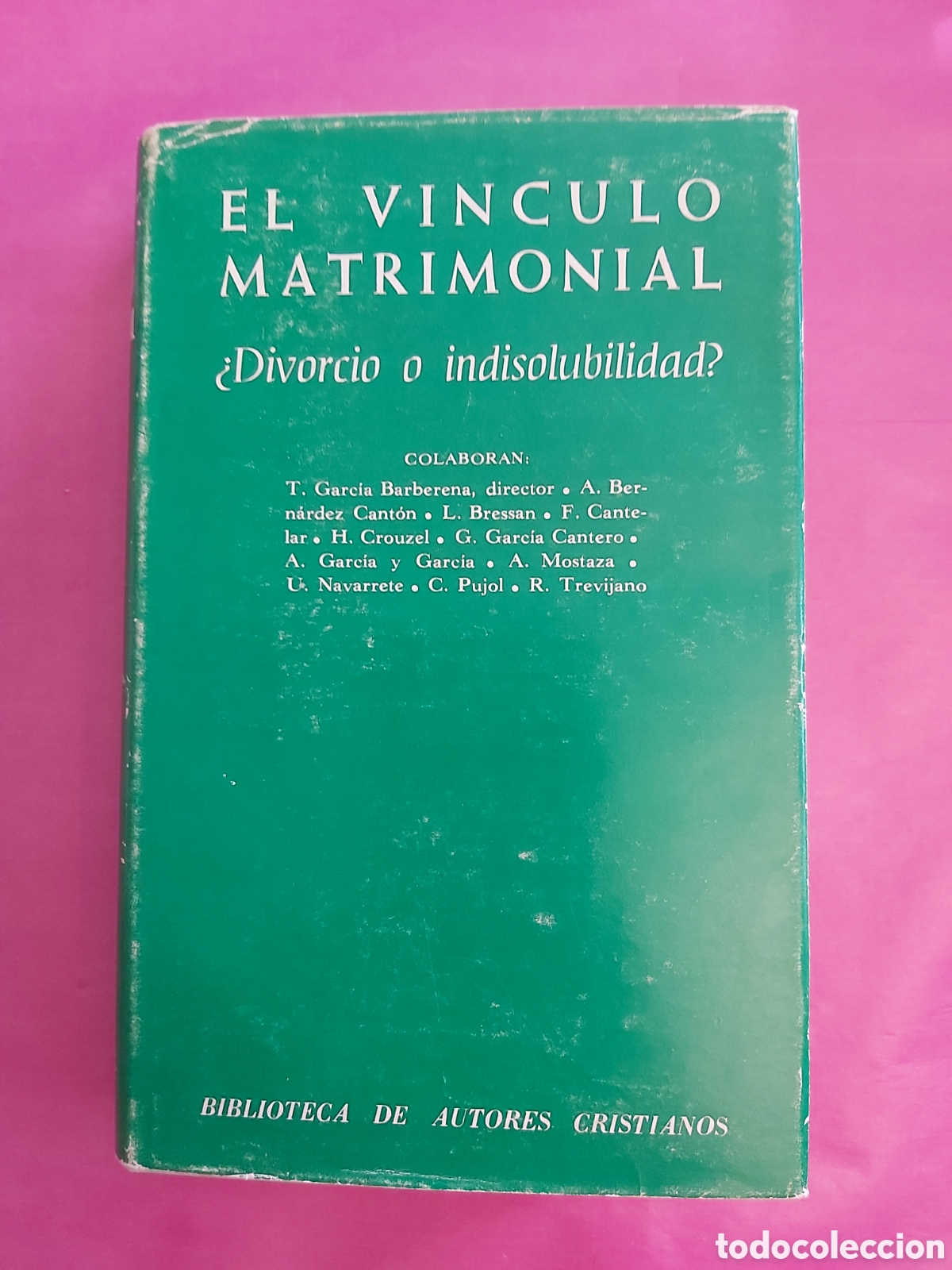 Libros de segunda mano: EL VINCULO MATRIMONIAL DIVORCIO O INDISOLUBILIDAD BIBLIOTECA DE AUTORES CRISTIANOS 1977