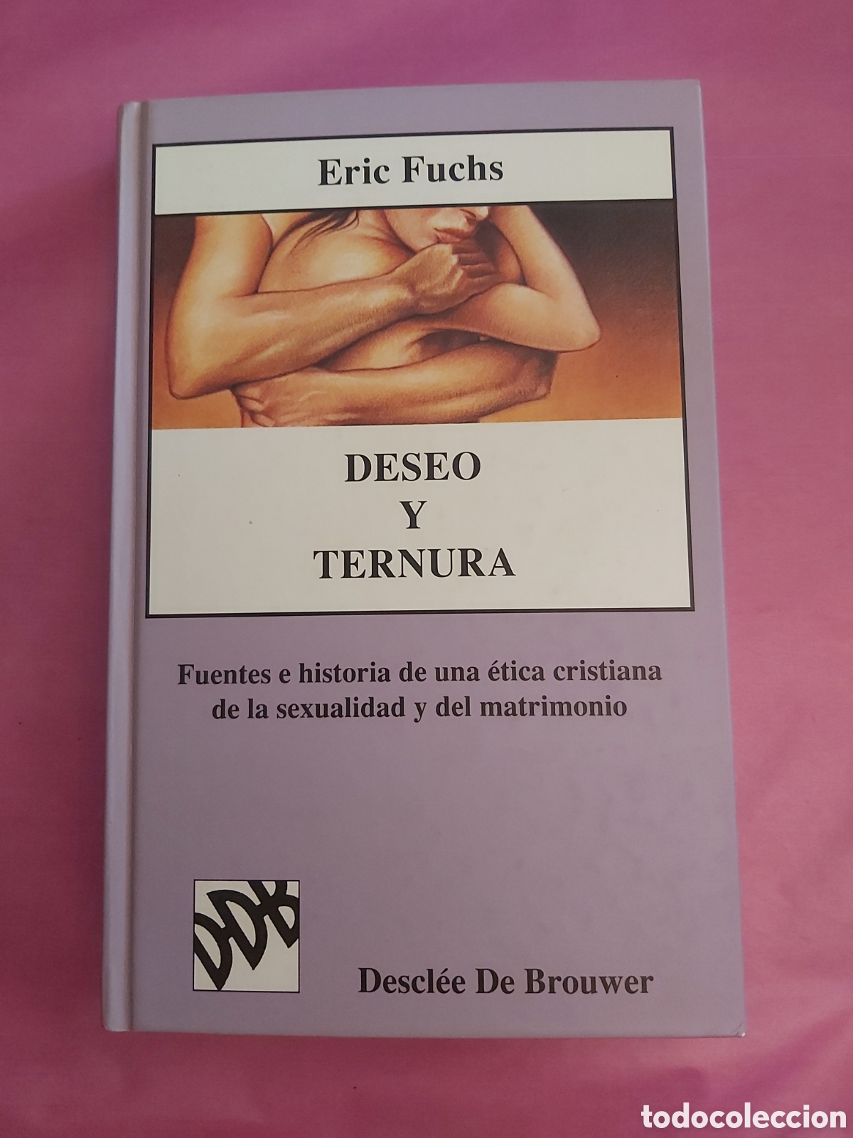 Libros de segunda mano: DESEO Y TERNURA ERIC FUCHS DESCL&Eacute;E DE BROUWER 1995 FUENTES E HISTORIA DE UNA &Eacute;TICA CRISTIANA
