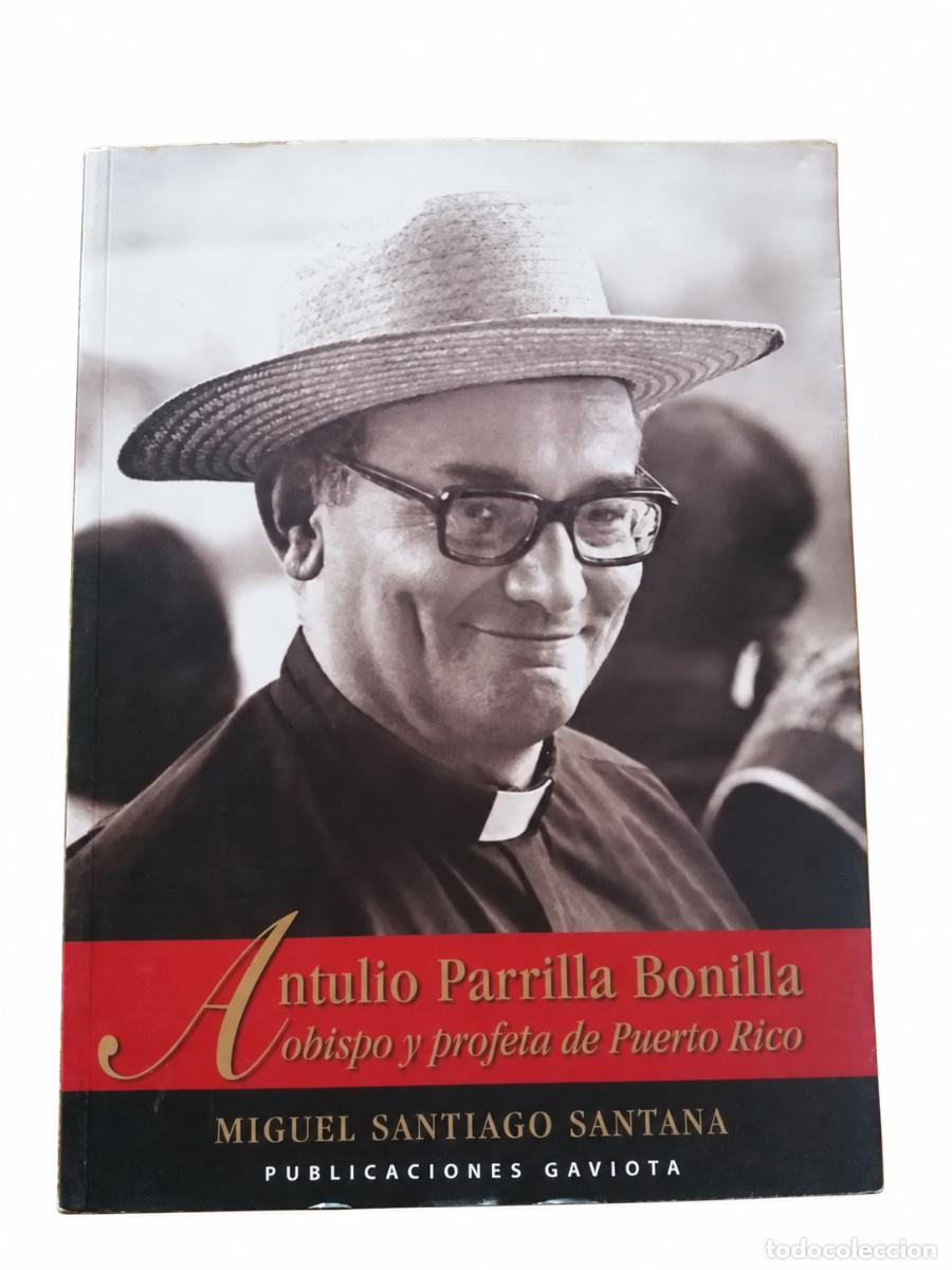 Libros de segunda mano: Miguel Santiago Santana &ndash; Antulio Parrilla Bonilla, obispo y profeta &ndash; 2018 LM