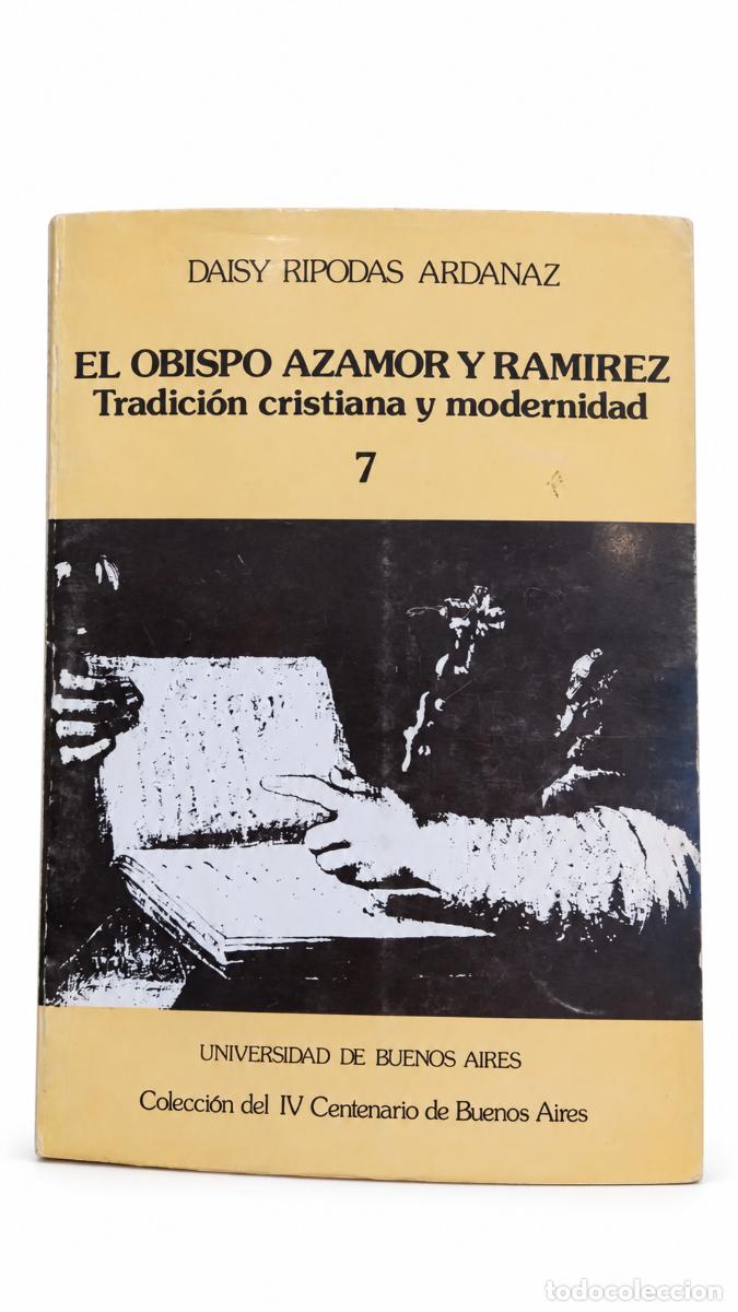 Libros de segunda mano: Daisy R&iacute;podas Ardanaz &ndash; El obispo Azamor y Ram&iacute;rez &ndash; UBA &ndash; 1982 LM