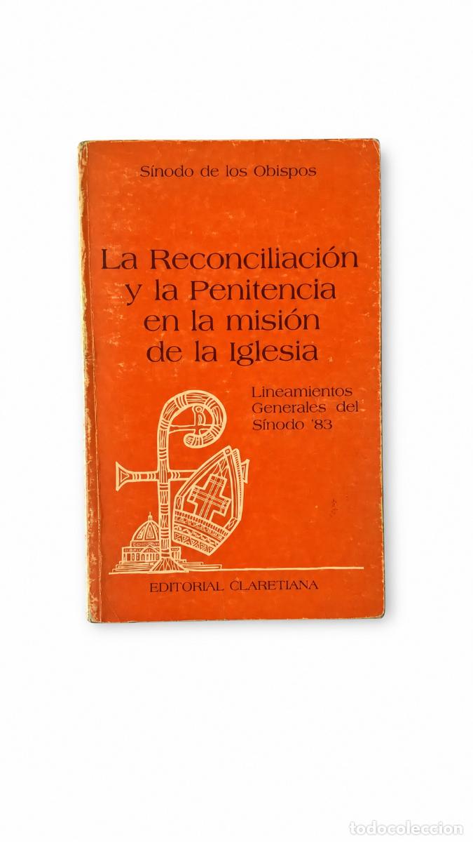 Libros de segunda mano: S&iacute;nodo de los Obispos &ndash; La reconciliaci&oacute;n y la penitencia &ndash; Claretiana &ndash; 1982 LM