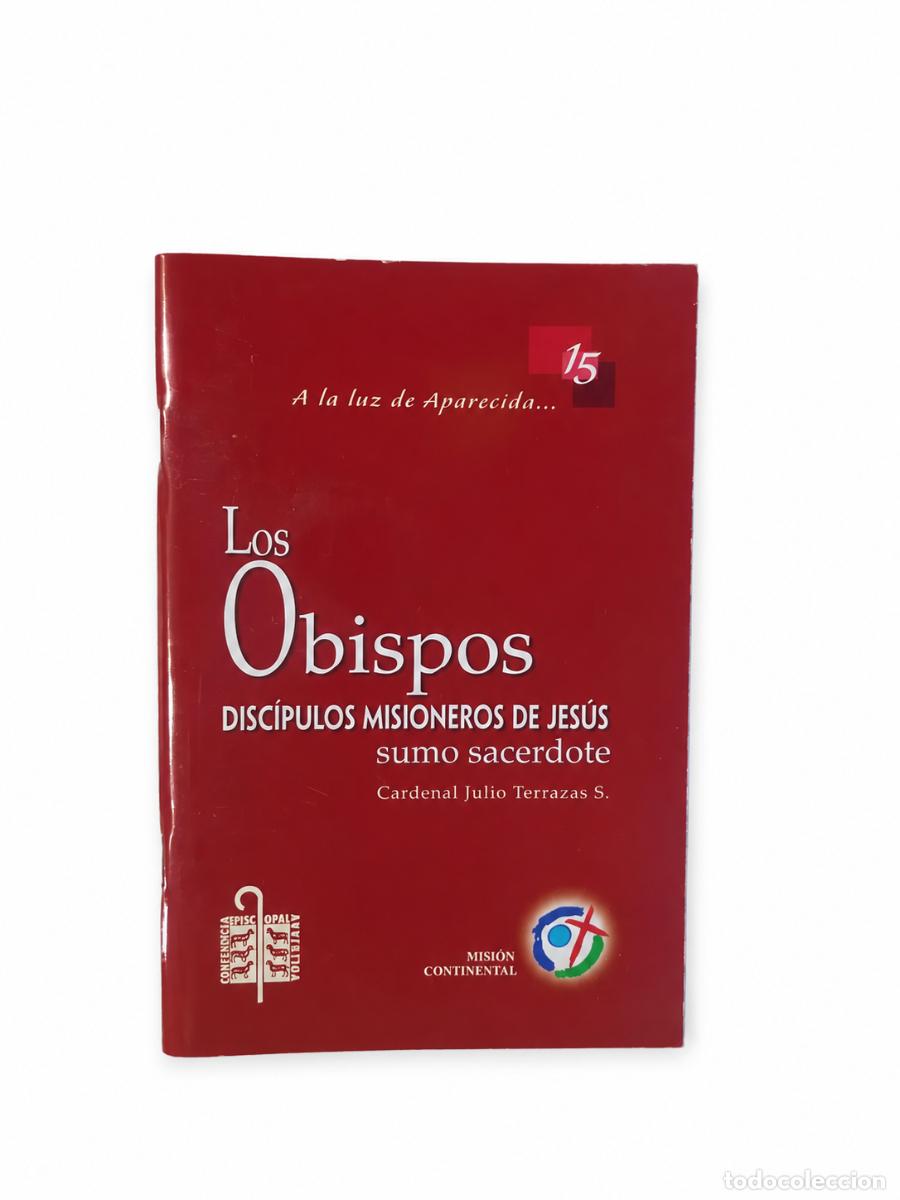 Libros de segunda mano: Cardenal Julio Terrazas &ndash; Los obispos, disc&iacute;pulos misioneros &ndash; CEA &ndash; 2009 LM