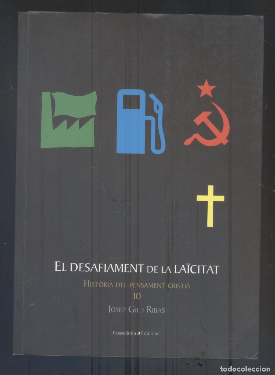 Libros de segunda mano: NUMULITE R00 El desafiament de la la&iuml;citat Hist&ograve;ria del pensament cristi&agrave; Josep Gil i Ribas Laicidad