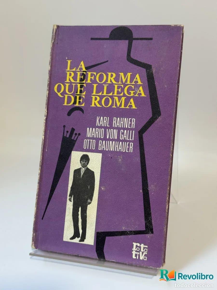 Libros de segunda mano: La reforma que llega de Roma - Karl Rahner, Mario von Galli, Otto Baumhauer