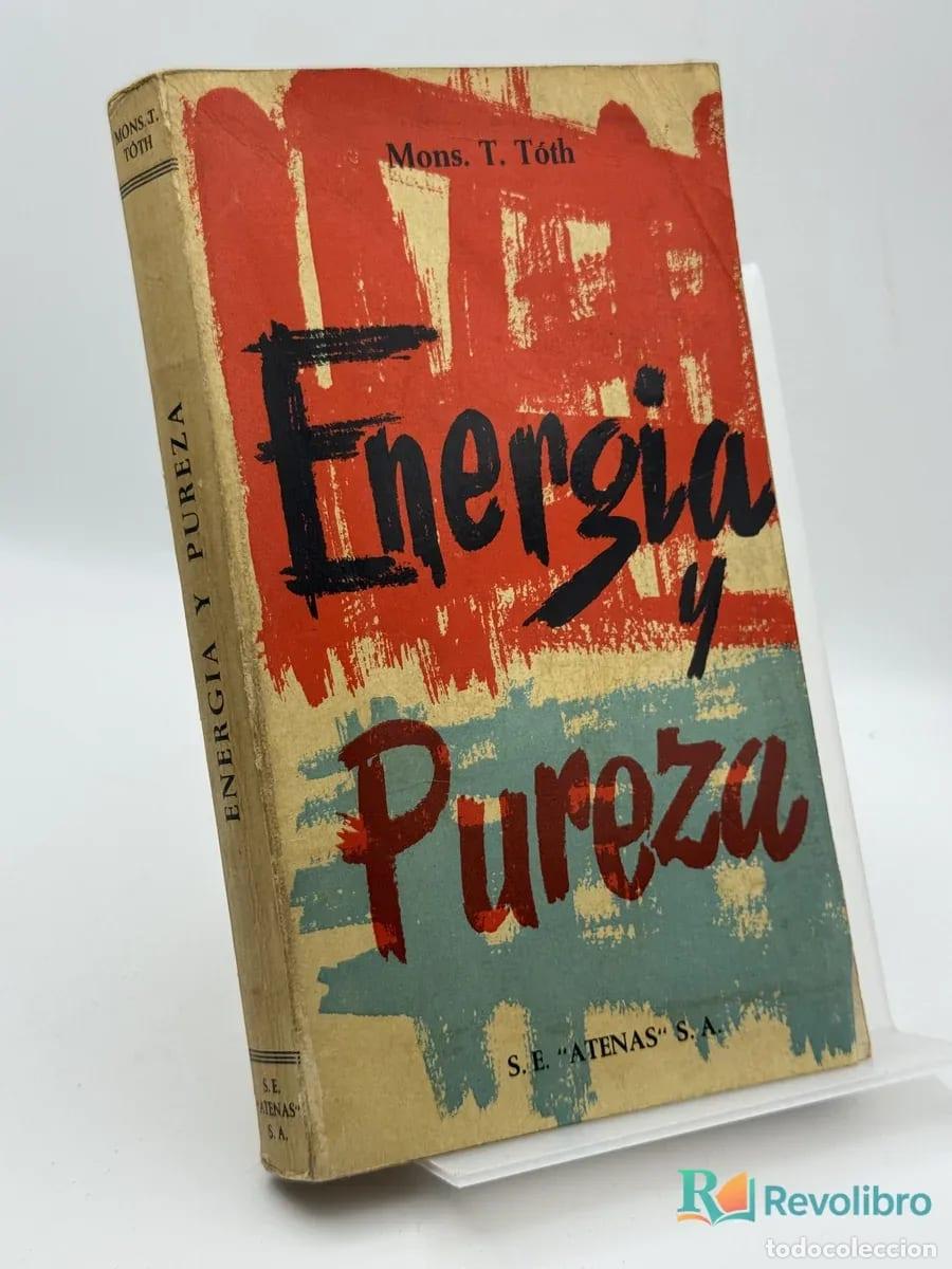 Libros de segunda mano: Energ&iacute;a y Pureza - Mons. T. T&oacute;th