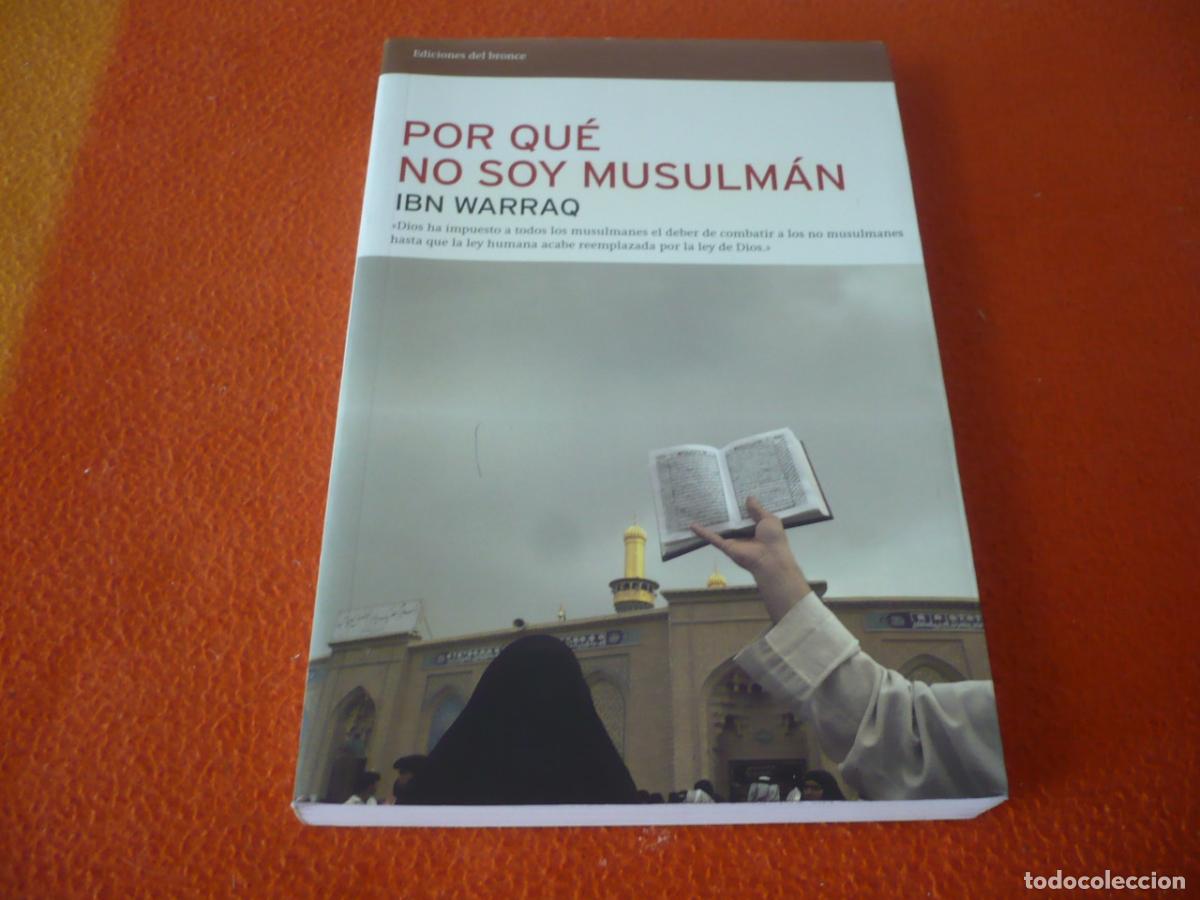 Libros de segunda mano: POR QUE NO SOY MUSULMAN ( IBN WARRAQ ) ISLAM CRITICA RELIGION LIBERTAD MUJERES