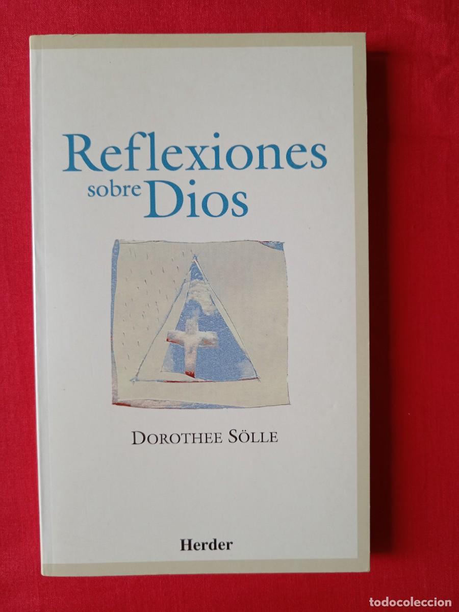 Libros de segunda mano: REFLEXIONES SOBRE DIOS. DOROTHEE S&Ouml;LLE. HERDER 1996