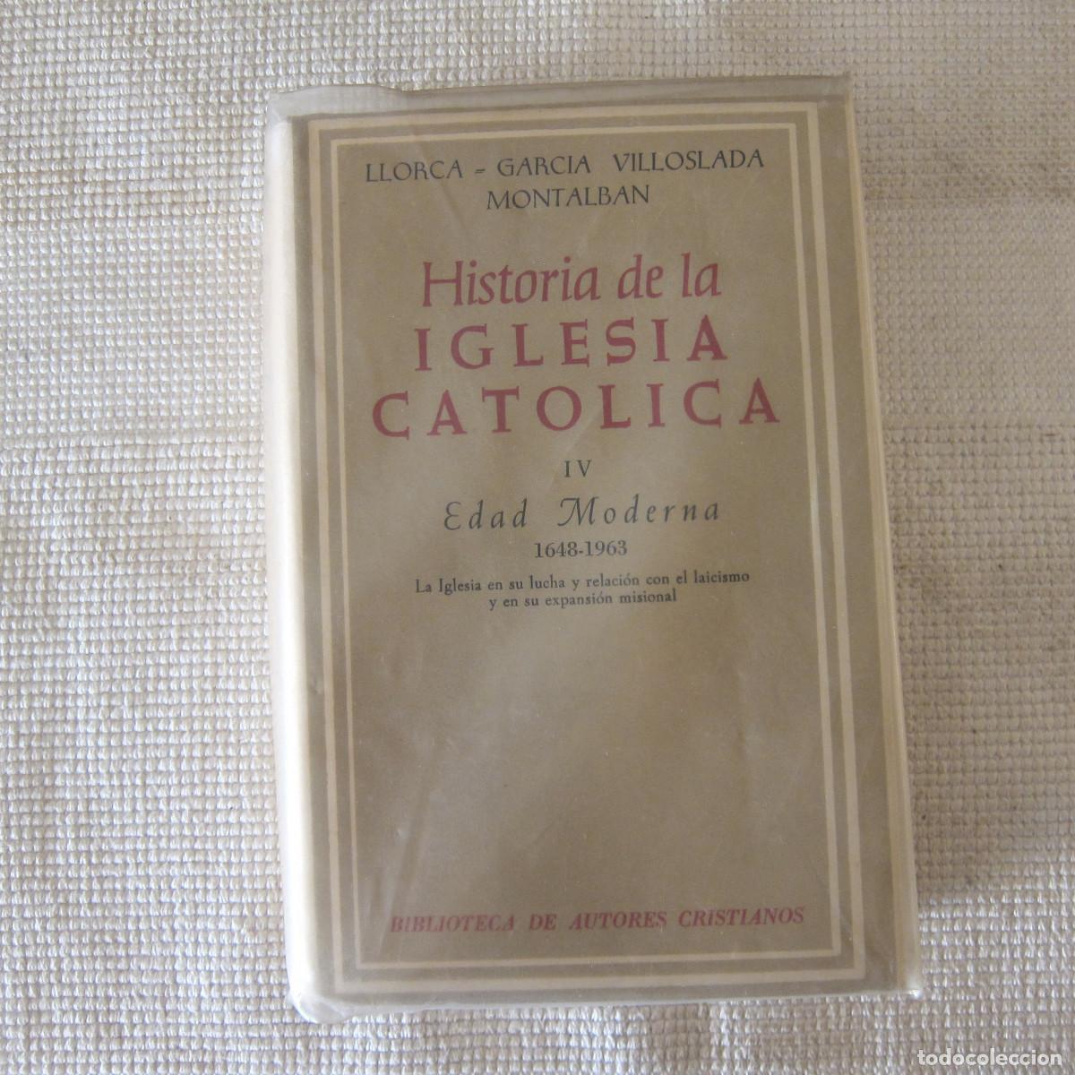 Libros de segunda mano: HISTORIA DE LA IGLESIA CAT&Oacute;LICA IV. EDAD MODERNA 1648-1963 - LLORCA GARC&Iacute;A (BAC) 1963 RELIGI&Oacute;N