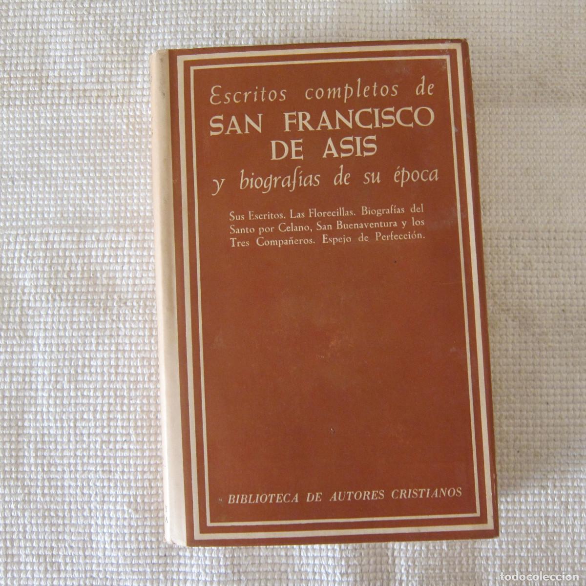 Libros de segunda mano: ESCRITOS COMPLETOS DE SAN FRANCISCO DE AS&Iacute;S Y BIOGRAF&Iacute;AS DE SU &Eacute;POCA (BAC) 1965 RELIGI&Oacute;N