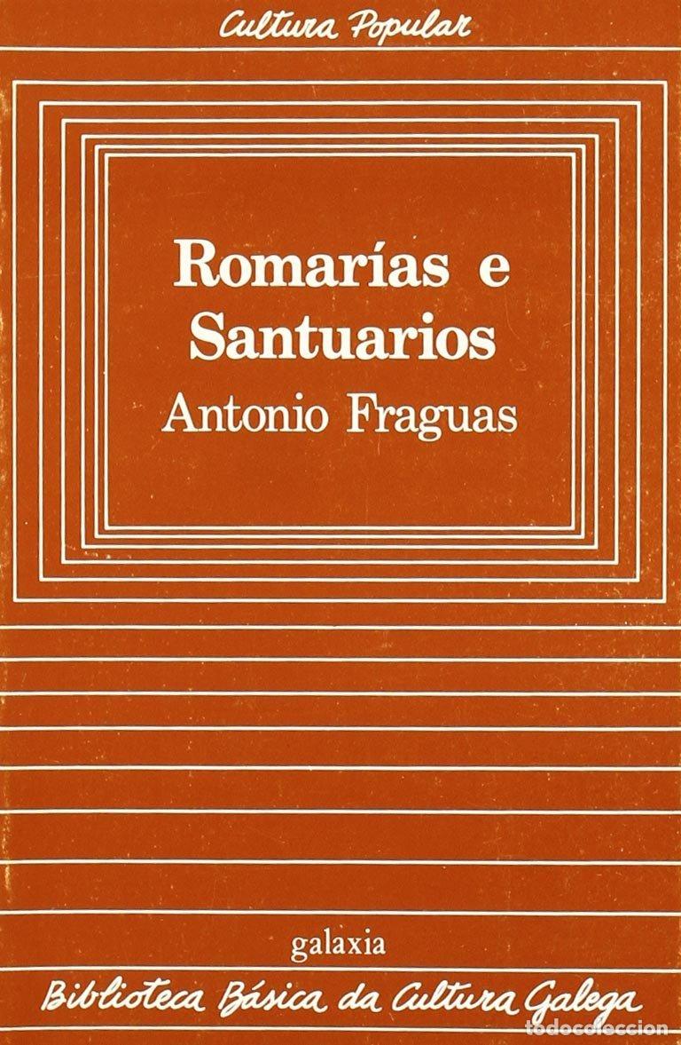 Libros de segunda mano: Romar&iacute;as e Santuarios - Antonio Fraguas Fraguas - Editorial Galaxia - Biblioteca B&aacute;sica Cultura Gale