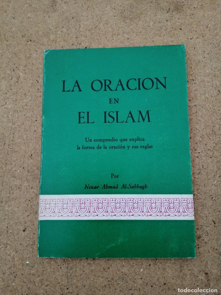 Libros de segunda mano: LA ORACION EN EL ISLAM (NEZAR AHMAD AL - SABBAGH)