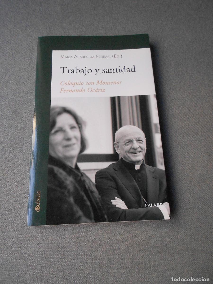 Libros de segunda mano: TRABAJO Y SANTIDAD. COLOQUIO CON MONSE&Ntilde;OR FERNANDO OCARIZ.