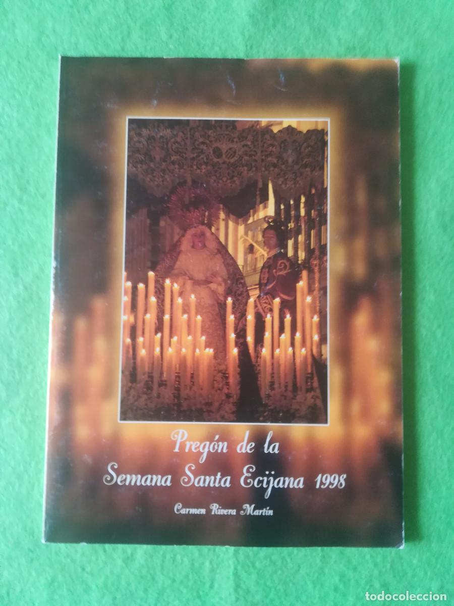 Libros de segunda mano: Pregon de la Semana Santa Ecijana 1998 Carmen Rivera Martin