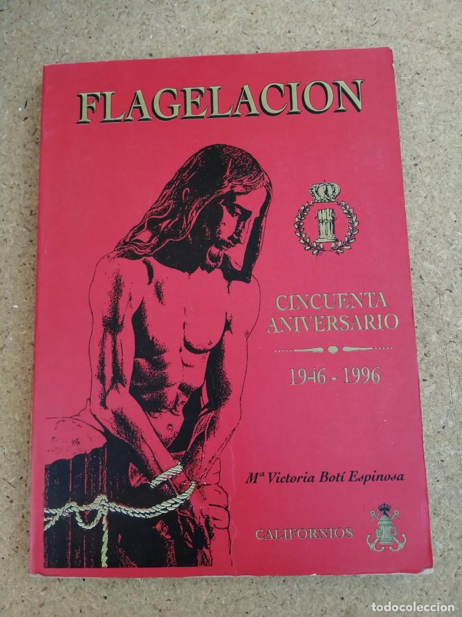 Libros de segunda mano: FLAGELACION, CINCUENTA ANIVERSARIO 1946 - 1996. CALIFORNIOS. SEMANA SANTA CARTAGENA