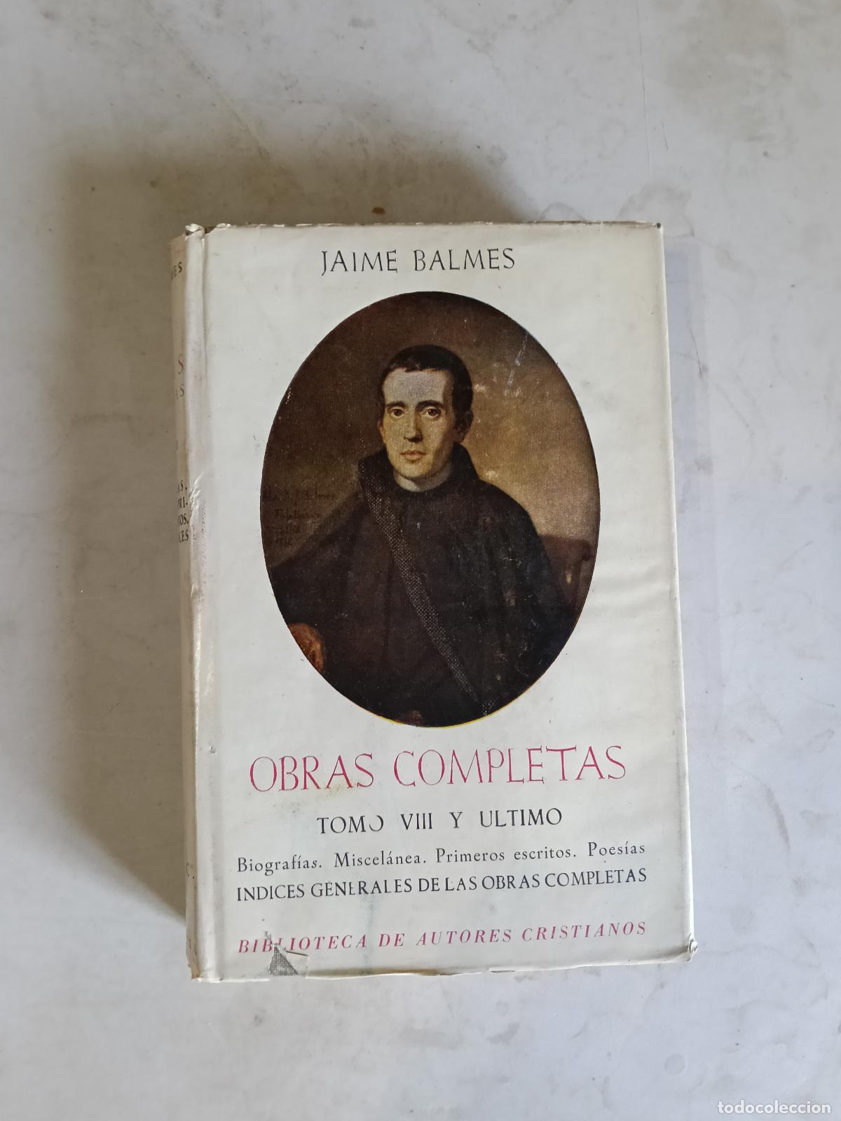Libros de segunda mano: JAIME BALMES - OBRAS COMPLETAS TOMO VIII - BIBLIOTECA DE AUTORES CRISTIANOS 1950