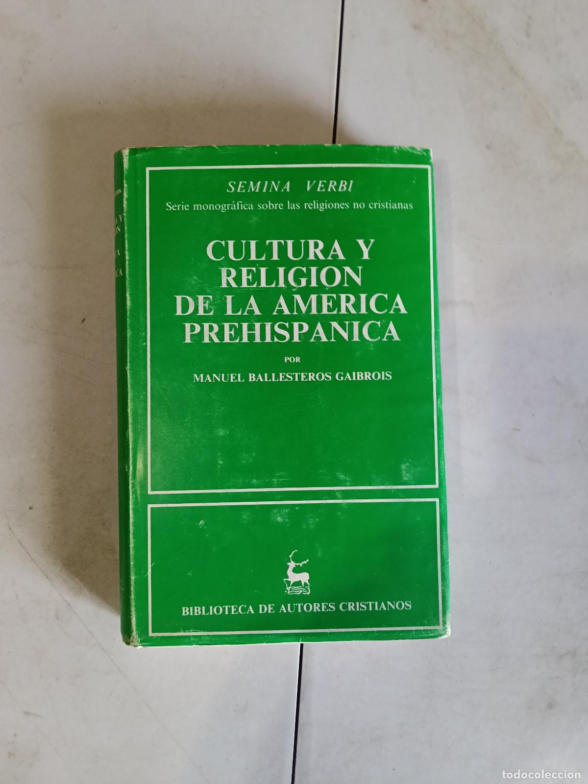Libros de segunda mano: CULTURA Y RELIGI&Oacute;N DE LA AM&Eacute;RICA PREHISP&Aacute;NICA - Manuel Ballesteros Gaibrois