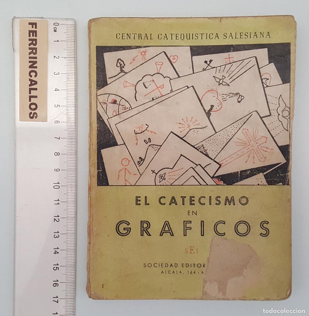 Libros de segunda mano: EL CATECISMO EN GR&Aacute;FICOS, CENTRAL CATEQUISTICA SALESIANA, SOCIEDAD EDITORA IBERICA 1948