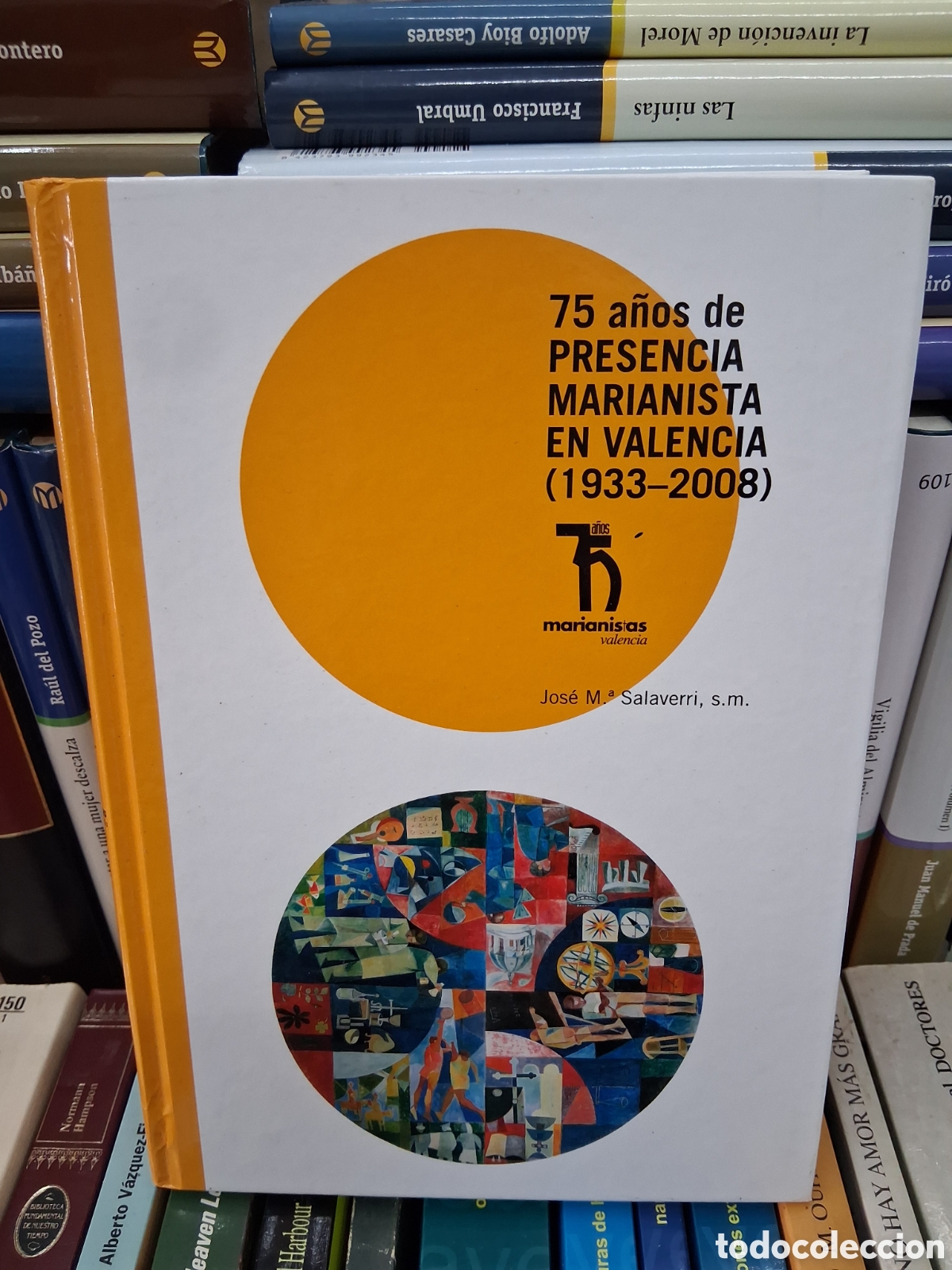 Libros de segunda mano: 75 a&ntilde;os de presencia marianista en Valencia (1933-2008). Jose M Salaverri - SM