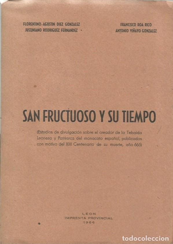 Libri di seconda mano: SAN FRUCTUOSO Y SU TIEMPO - FLORENTINO AGUST&Iacute;N DIEZ GONZ&Aacute;LEZ, JUSTINIANO RODRIGUEZ FERN&Aacute;NDEZ, FRANCI
