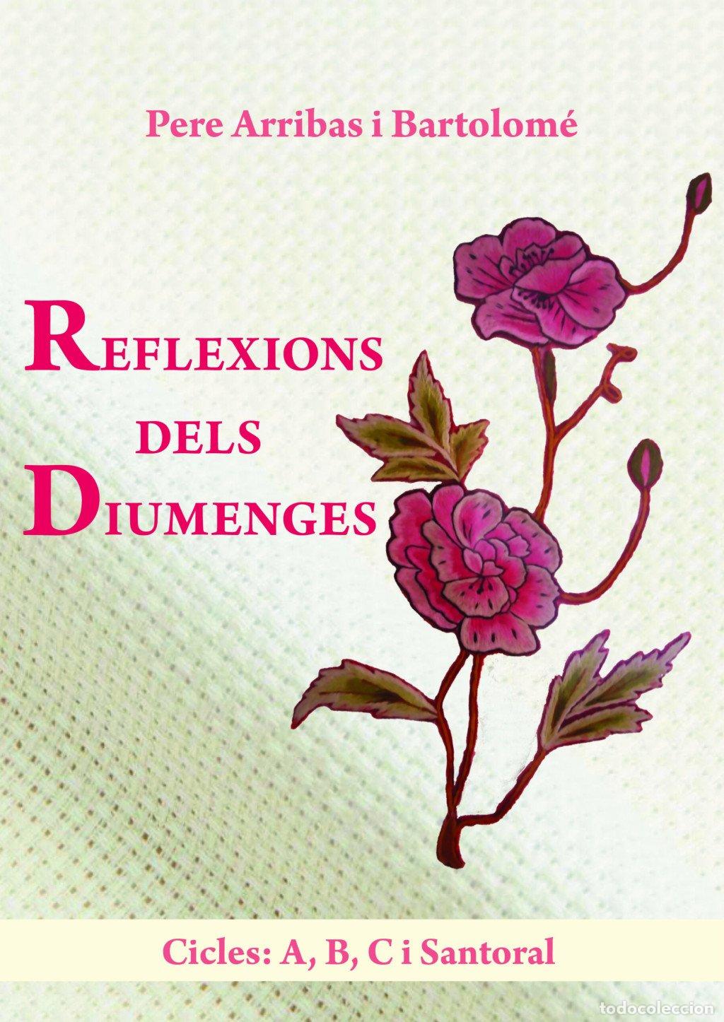 Gebrauchte B&uuml;cher: Reflexions dels Diumenges: Cicles A, B, C i Santoral - Pere Arribas i Bartolom&eacute; - Centre de Pastoral