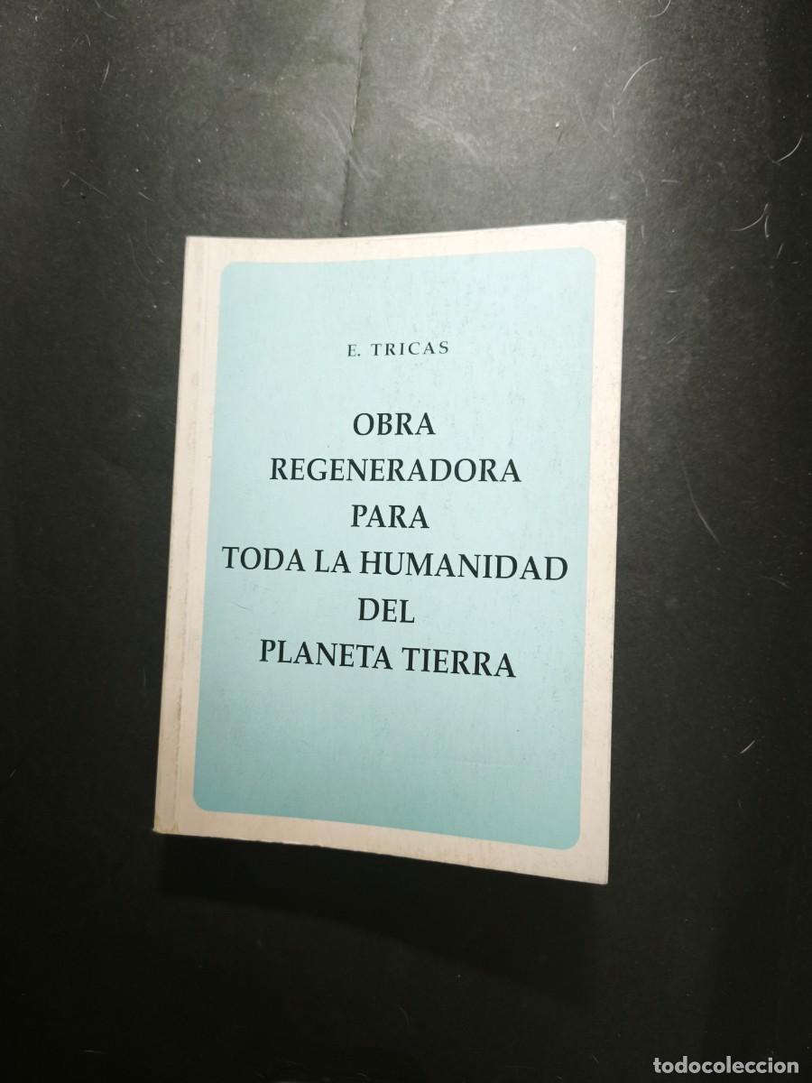 Libros de segunda mano: Obra regeneradora para toda la humanidad del planeta tierra - E. Tricas