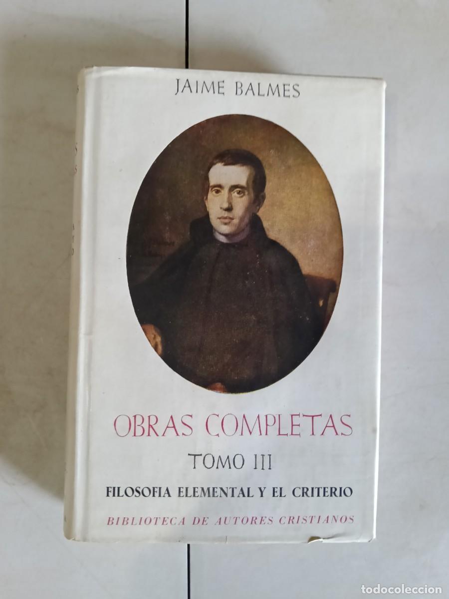 Libros de segunda mano: JAIME BALMES - OBRAS COMPLETAS VOLUMEN III - BAC - TELA - BUEN ESTADO
