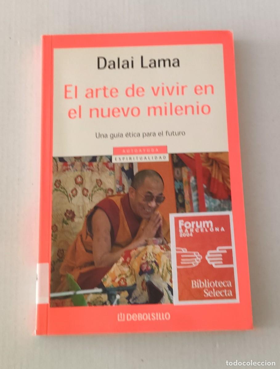 Libros de segunda mano: EL ARTE DE VIVIR EN EL NUEVO MILENIO - DALAI LAMA - DEBOLSILLO / FORUM 2004 (ESPIRITUALIDAD / &Eacute;TICA)