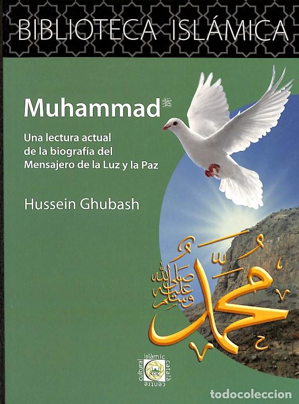 Libros de segunda mano: Muhammad: Una Lectura Actual de la Biograf&iacute;a del Mensajero - Hussein Ghubash - Centro Cultural Isl&aacute;m