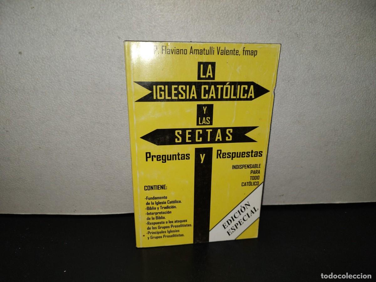 Libros de segunda mano: 202- La Iglesia Cat&oacute;lica Y Las Sectas. Preguntas Y Respuestas - P. Flaviano Amatulli Valente
