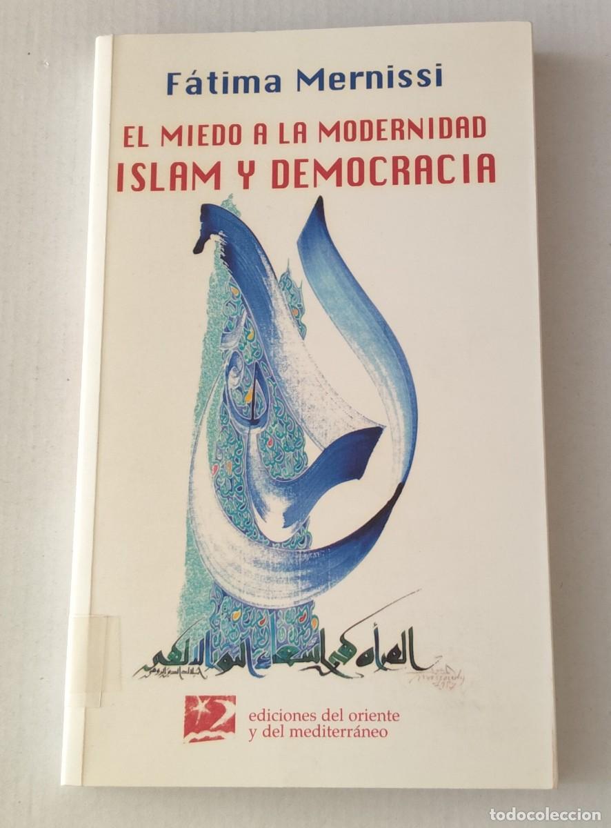 Libros de segunda mano: EL MIEDO A LA MODERNIDAD: ISLAM Y DEMOCRACIA - F&Aacute;TIMA MERNISSI - ORIENTE Y MEDITERR&Aacute;NEO