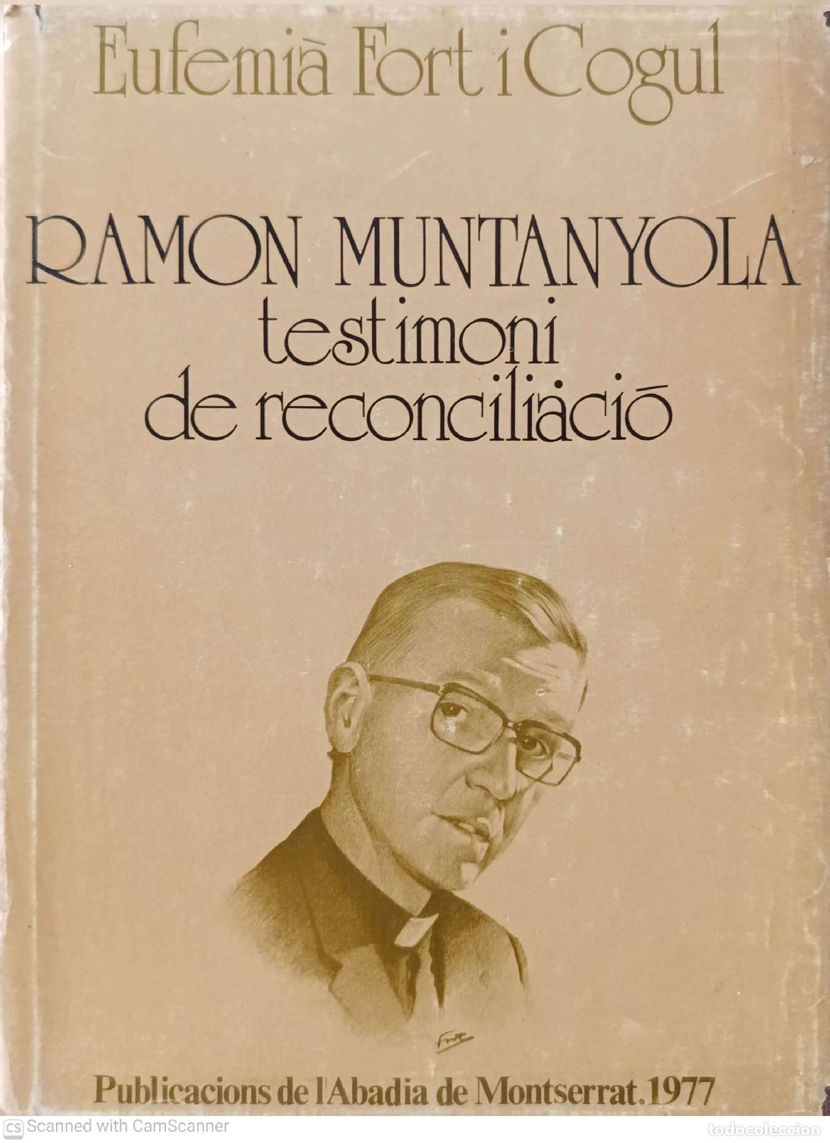 Libros de segunda mano: Ramon Muntanyola testimoni de reconciliaci&oacute; - Eufemi&agrave; Fort i Cogul