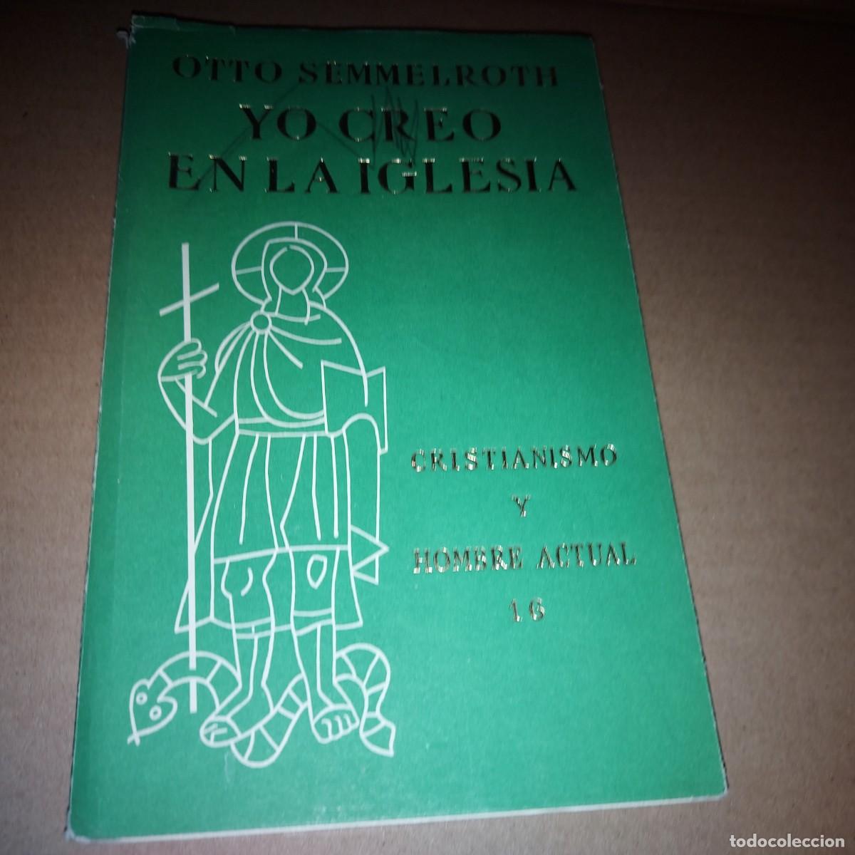 Libros de segunda mano: YO CREO EN LA IGLESIA CRISTIANISMO Y HOBRE ACTUAL