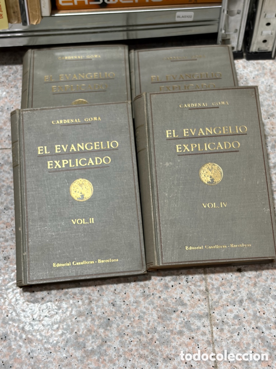 Libros de segunda mano: Blas102 GOMA Y TOMAS, EL EVANGELIO EXPLICADO , 4 tomos, completo