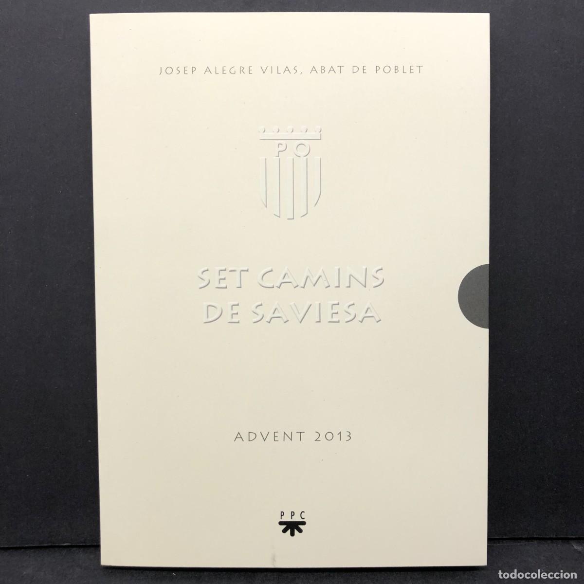 Libros de segunda mano: SET CAMINS DE SAVIESA - JOSEP ALEGRE VILAS, ABAT DE POBLET - ADVENT 2013 / 2124