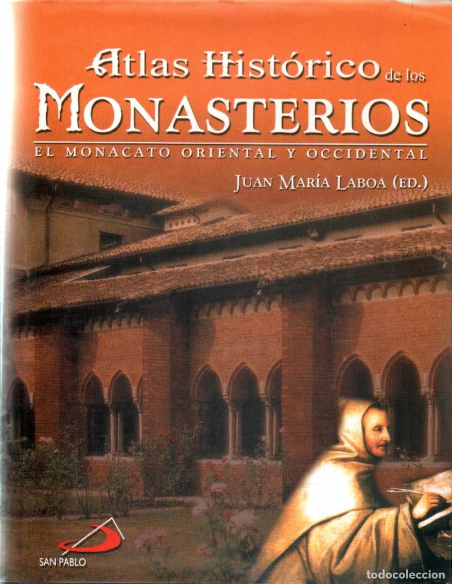 Libros de segunda mano: ATLAS HIST&Oacute;RICO DE LOS MONASTERIOS. EL MONACATO ORIENTAL Y OCCIDENTAL. VV.AA. A-RE-2509
