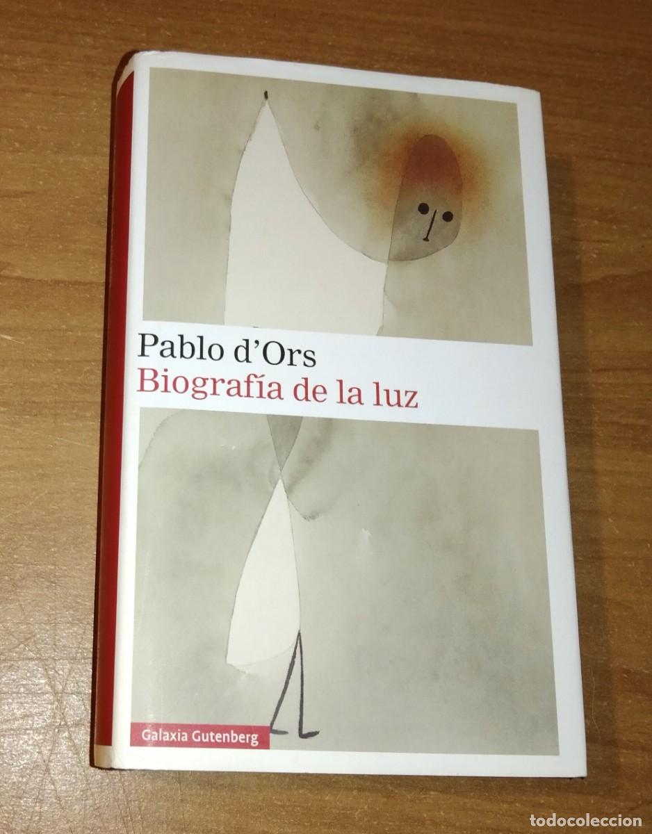 Libros de segunda mano: PABLO D'ORS - BIOGRAF&Iacute;A DE LA LUZ. UNA LECTURA M&Iacute;STICA DEL EVANGELIO - GALAXIA GUTENBERG, 2023