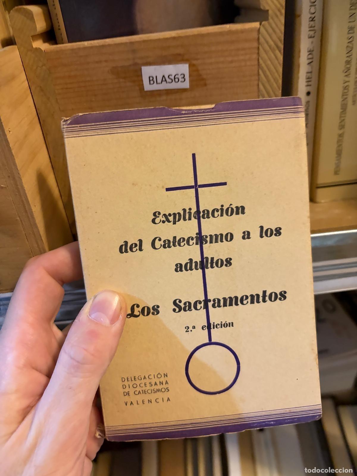 Libros de segunda mano: BLAS63 Explicaci&oacute;n del Catecismo a los adultos. Los Sacramentos Delegaci&oacute;n Diocesana de Catecismos
