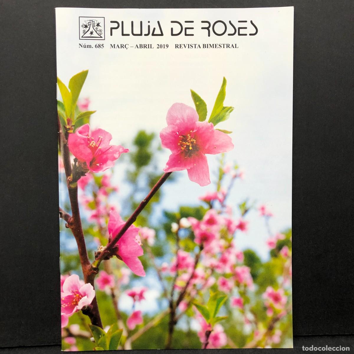 Libros de segunda mano: PLUJA DE ROSES - N&Uacute;M. 685 - MAR&Ccedil;-ABRIL 2019 - REVISTA BIMESTRAL / 2134