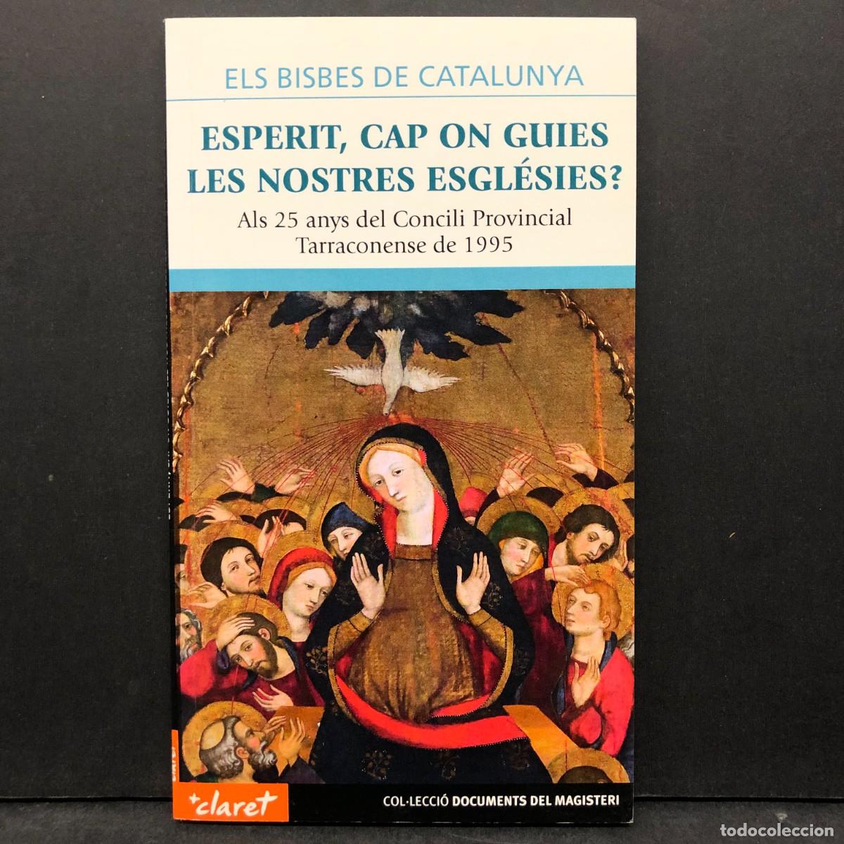 Libros de segunda mano: ESPERIT, CAP ON GUIES LES NOSTRES ESGL&Eacute;SIES? - ELS BISBES DE CATALUNYA - CLARET - 1995 / 2141