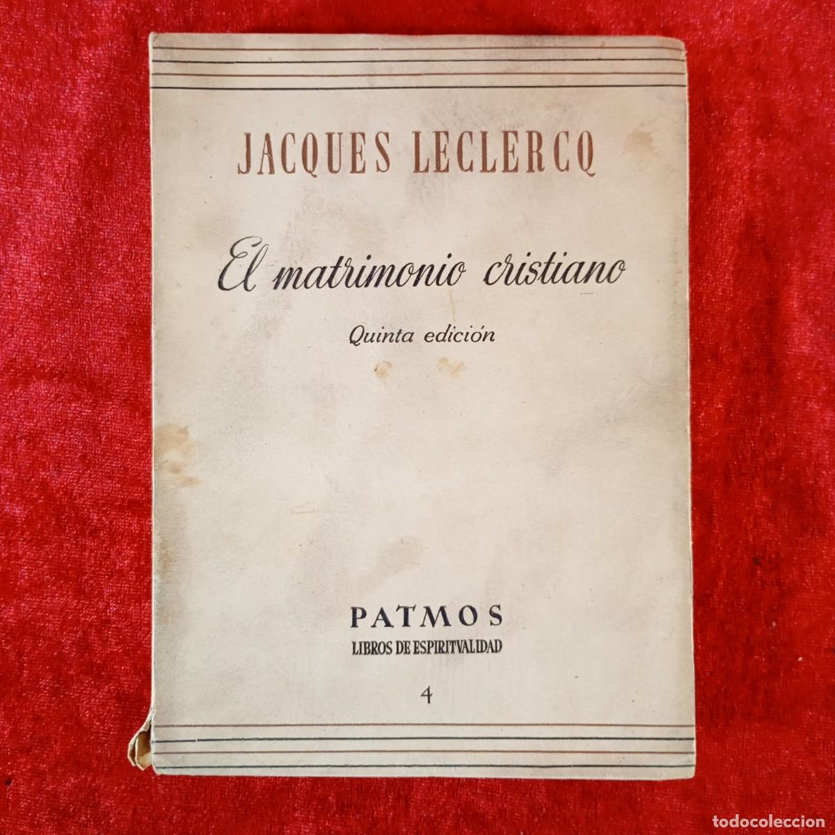 Libros de segunda mano: JACQUEZ LECLERCQ - EL MATRIMONIO CRISTIANO - PATMOS LIBROS DE ESPIRITUALIDAD / 2146